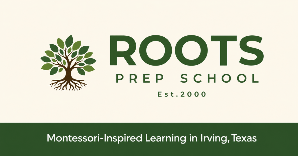 Roots Prep School — Montessori-inspired learning in Irving, Texas